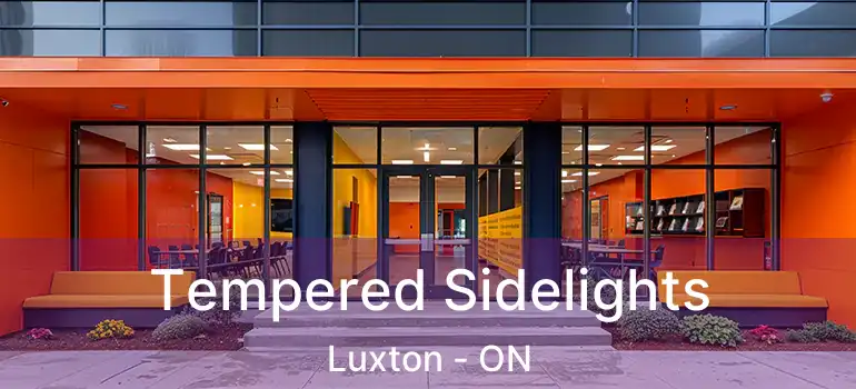  Tempered Sidelights Luxton - ON