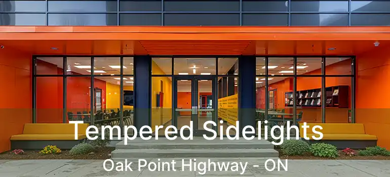  Tempered Sidelights Oak Point Highway - ON