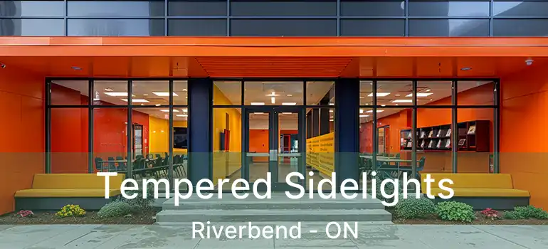  Tempered Sidelights Riverbend - ON