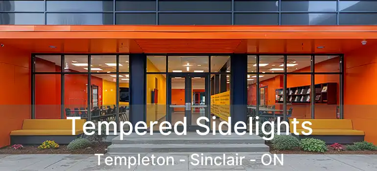  Tempered Sidelights Templeton - Sinclair - ON
