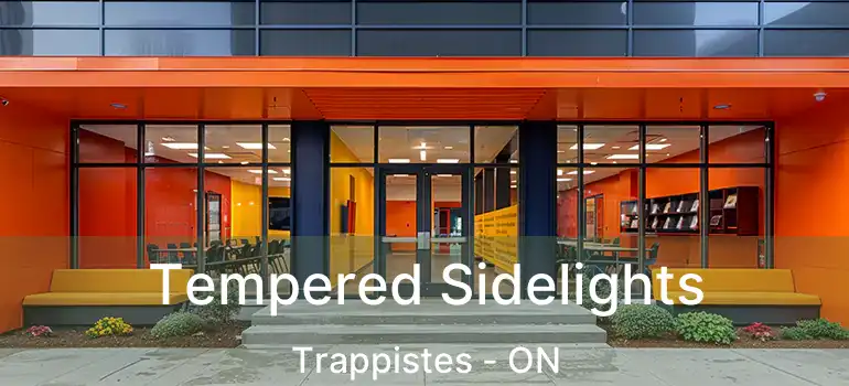  Tempered Sidelights Trappistes - ON