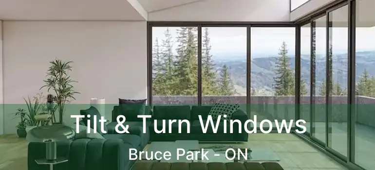  Tilt & Turn Windows Bruce Park - ON