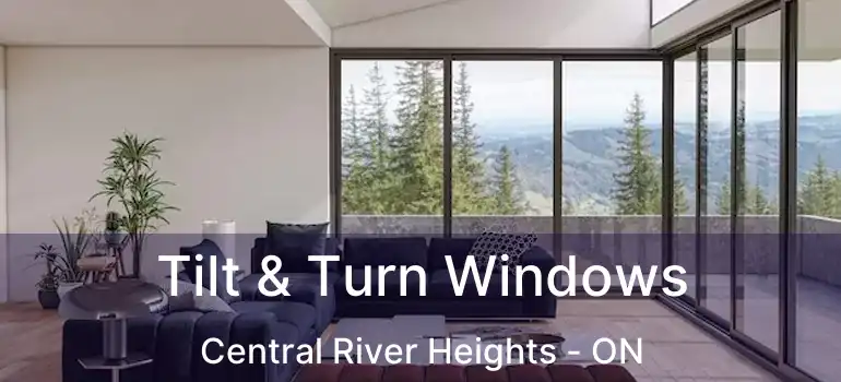  Tilt & Turn Windows Central River Heights - ON