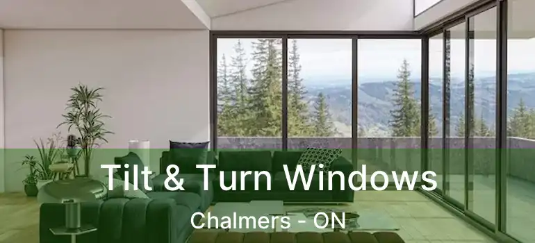  Tilt & Turn Windows Chalmers - ON