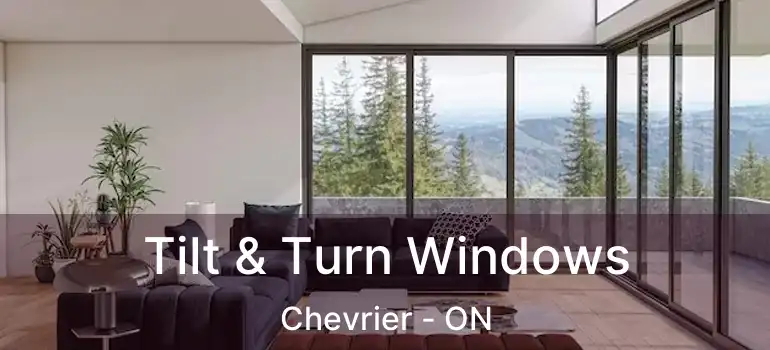  Tilt & Turn Windows Chevrier - ON