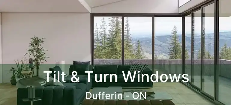  Tilt & Turn Windows Dufferin - ON