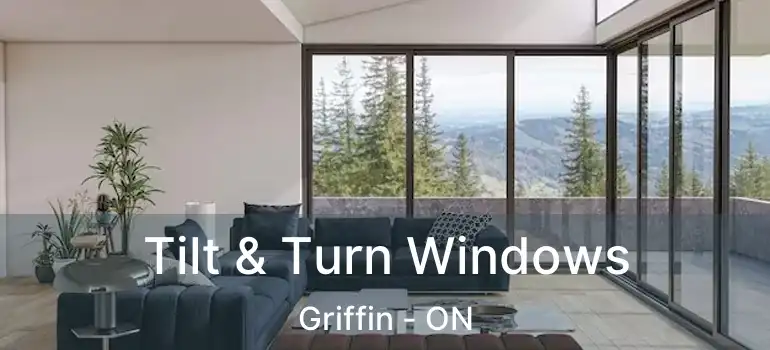  Tilt & Turn Windows Griffin - ON