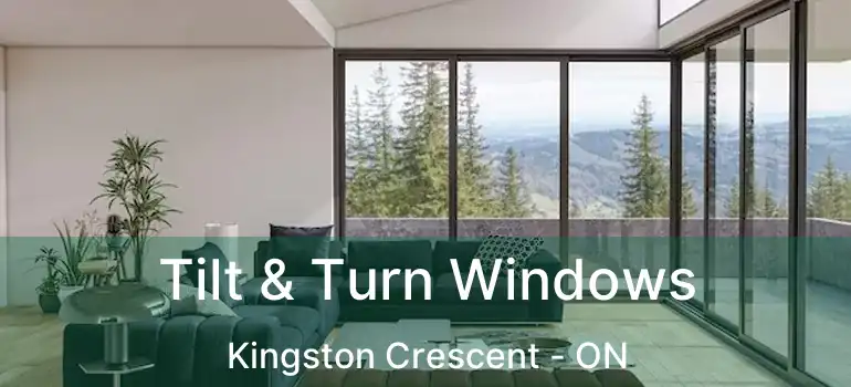  Tilt & Turn Windows Kingston Crescent - ON