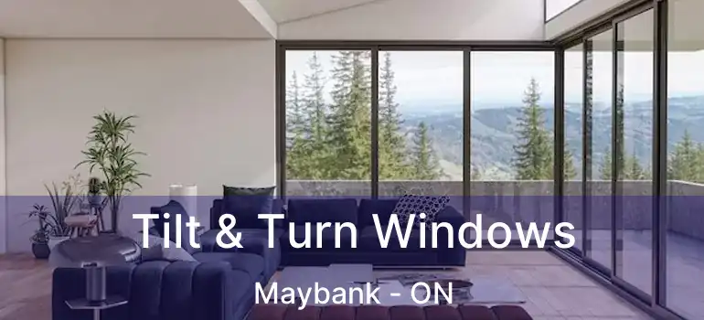  Tilt & Turn Windows Maybank - ON