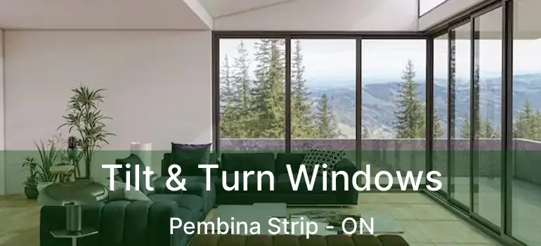  Tilt & Turn Windows Pembina Strip - ON