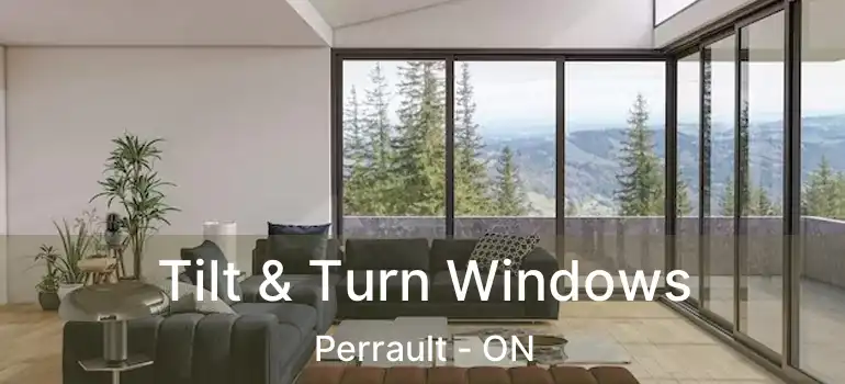  Tilt & Turn Windows Perrault - ON