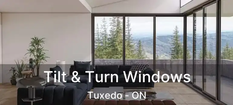  Tilt & Turn Windows Tuxedo - ON