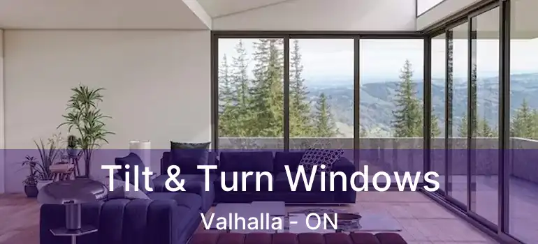  Tilt & Turn Windows Valhalla - ON