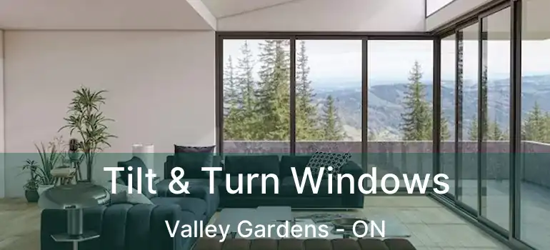  Tilt & Turn Windows Valley Gardens - ON