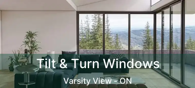  Tilt & Turn Windows Varsity View - ON