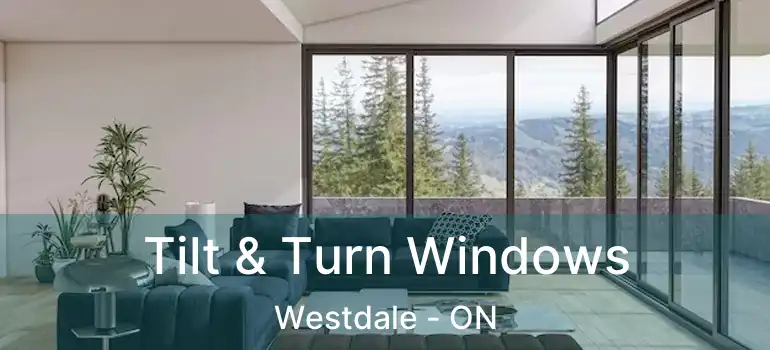  Tilt & Turn Windows Westdale - ON