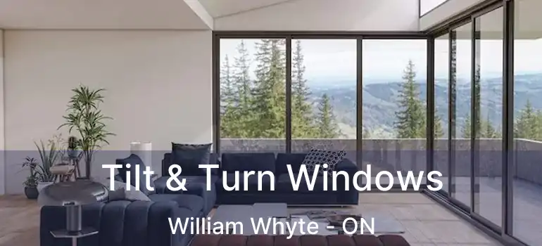  Tilt & Turn Windows William Whyte - ON
