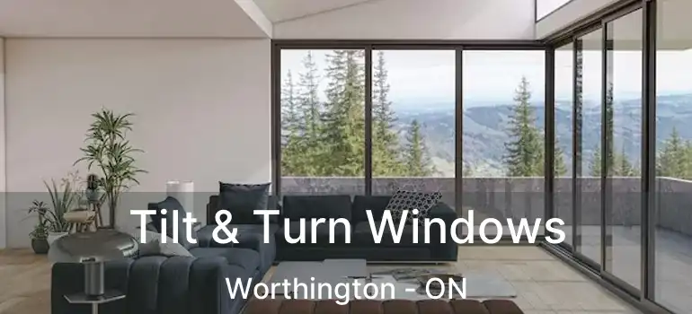  Tilt & Turn Windows Worthington - ON