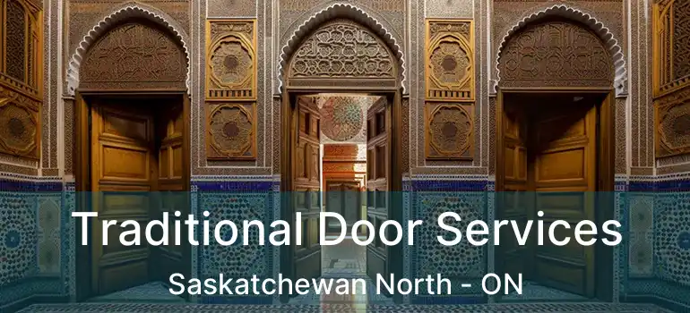  Traditional Door Services Saskatchewan North - ON