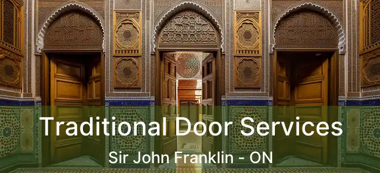  Traditional Door Services Sir John Franklin - ON