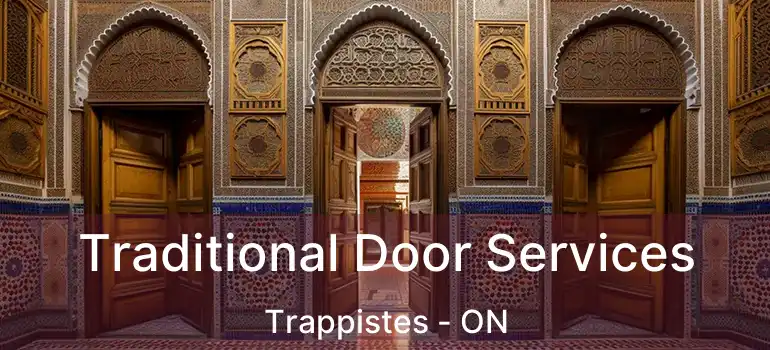  Traditional Door Services Trappistes - ON