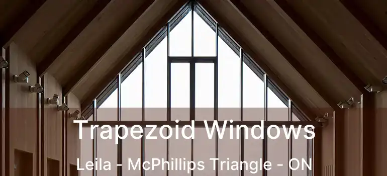  Trapezoid Windows Leila - McPhillips Triangle - ON