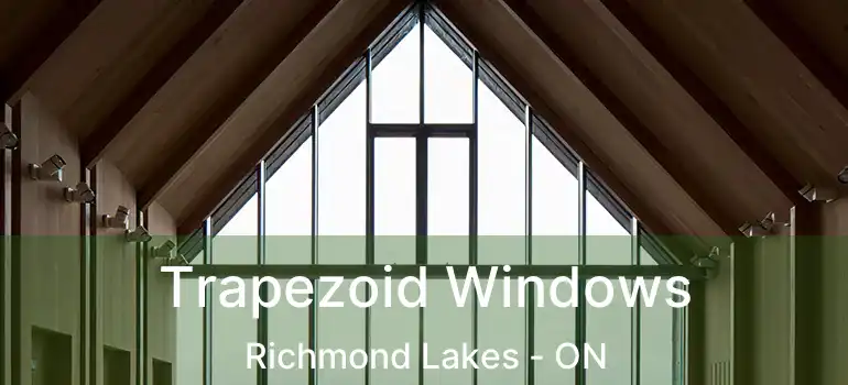  Trapezoid Windows Richmond Lakes - ON