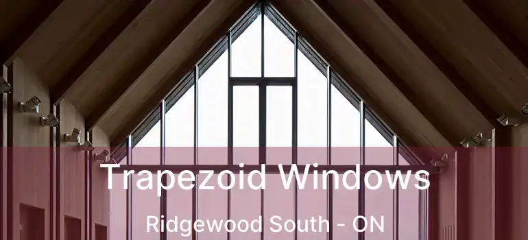  Trapezoid Windows Ridgewood South - ON