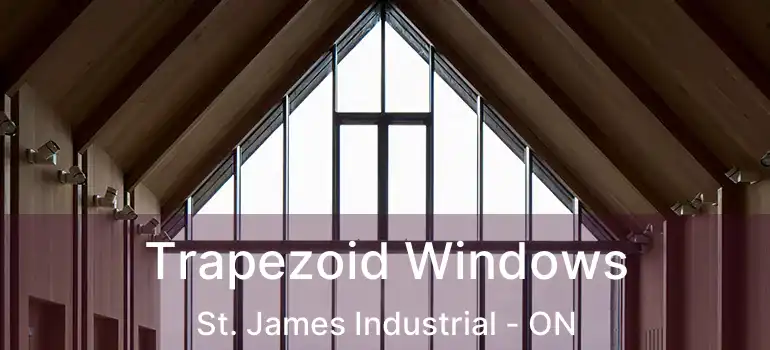  Trapezoid Windows St. James Industrial - ON