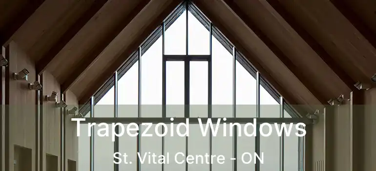  Trapezoid Windows St. Vital Centre - ON