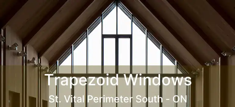  Trapezoid Windows St. Vital Perimeter South - ON