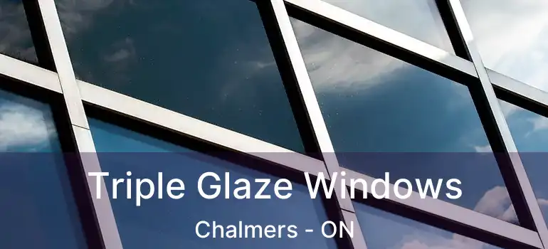  Triple Glaze Windows Chalmers - ON