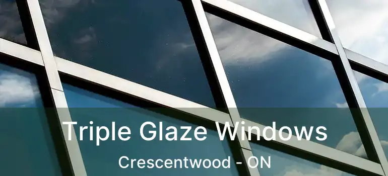  Triple Glaze Windows Crescentwood - ON
