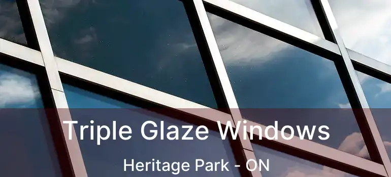  Triple Glaze Windows Heritage Park - ON