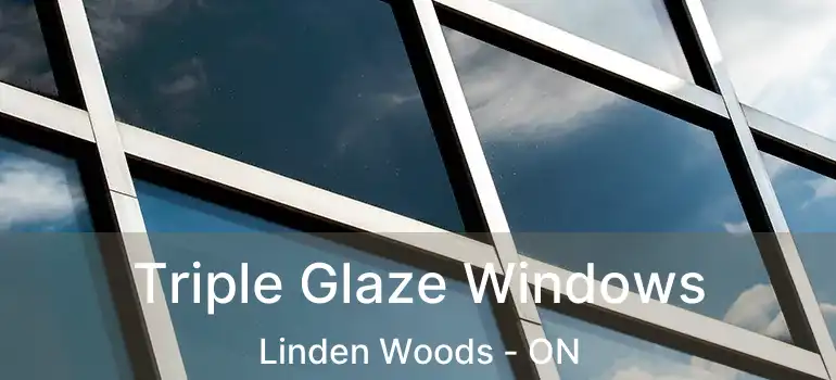  Triple Glaze Windows Linden Woods - ON