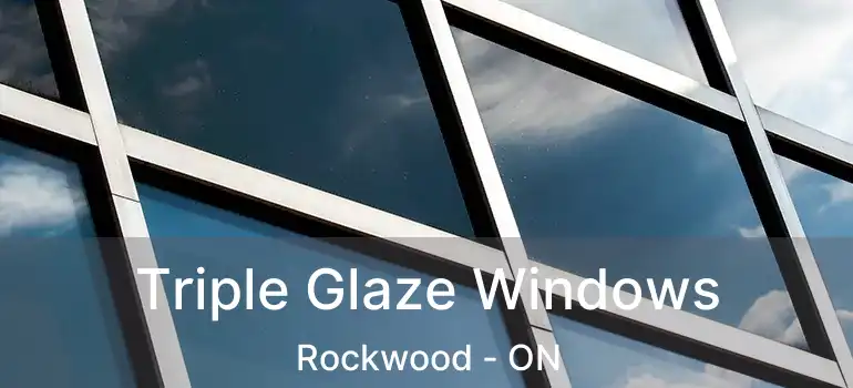  Triple Glaze Windows Rockwood - ON