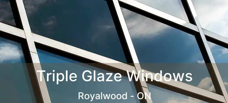  Triple Glaze Windows Royalwood - ON