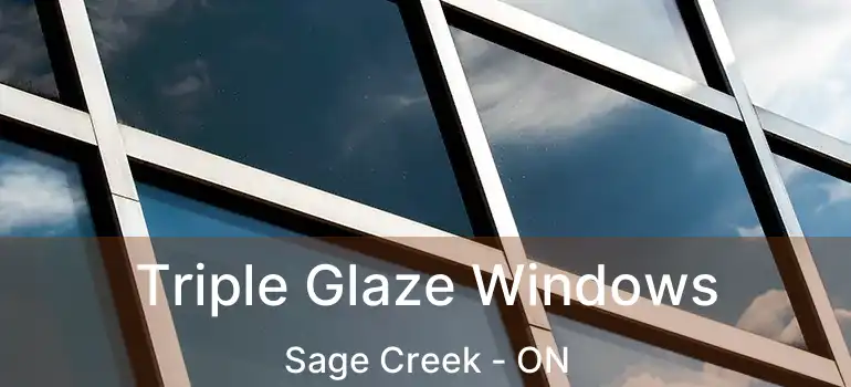  Triple Glaze Windows Sage Creek - ON