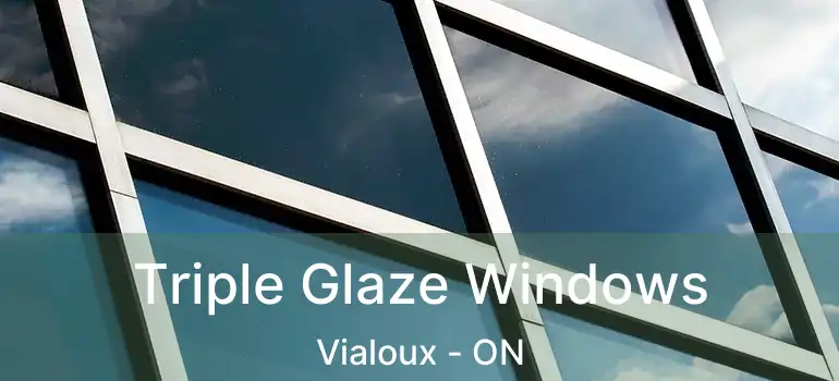  Triple Glaze Windows Vialoux - ON