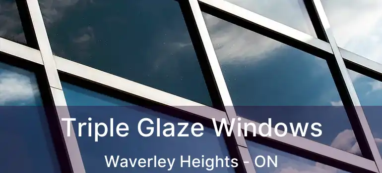  Triple Glaze Windows Waverley Heights - ON