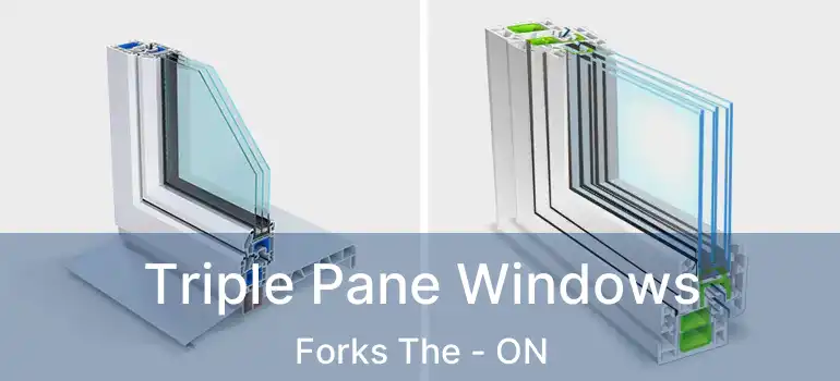  Triple Pane Windows Forks The - ON
