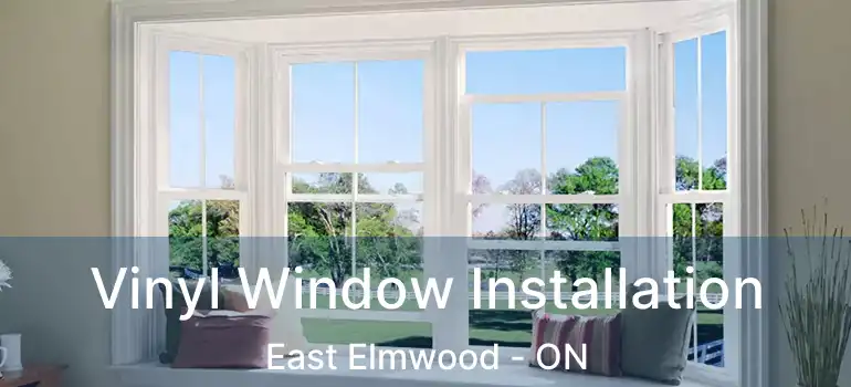  Vinyl Window Installation East Elmwood - ON