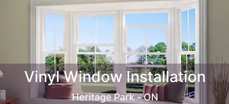  Vinyl Window Installation Heritage Park - ON