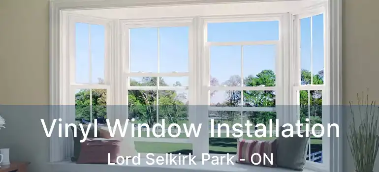  Vinyl Window Installation Lord Selkirk Park - ON