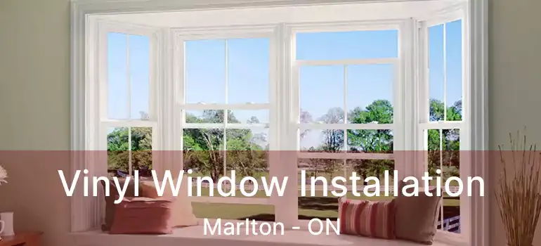  Vinyl Window Installation Marlton - ON