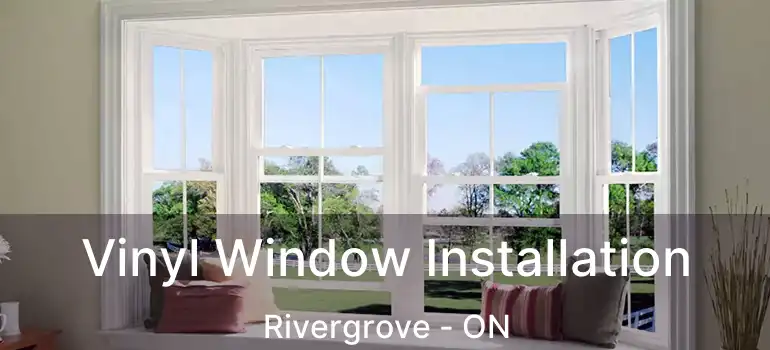  Vinyl Window Installation Rivergrove - ON