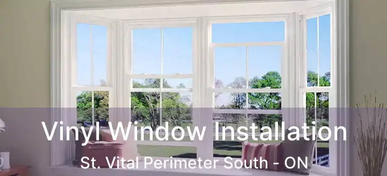  Vinyl Window Installation St. Vital Perimeter South - ON