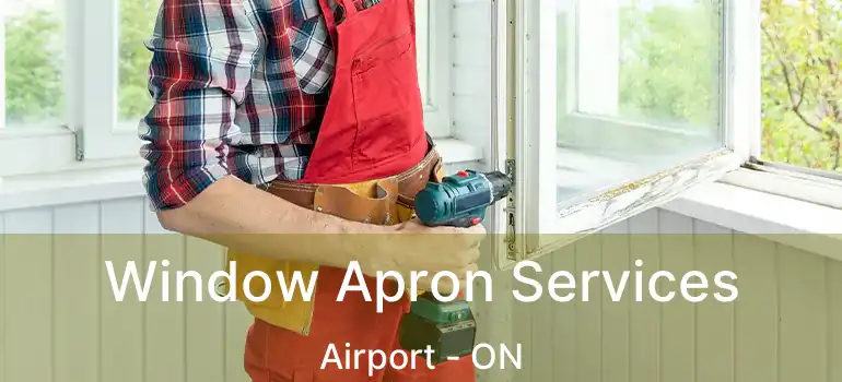  Window Apron Services Airport - ON