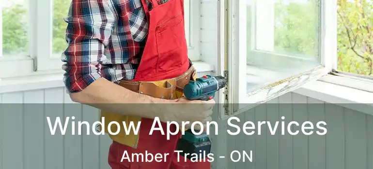  Window Apron Services Amber Trails - ON