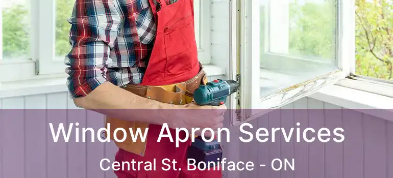  Window Apron Services Central St. Boniface - ON